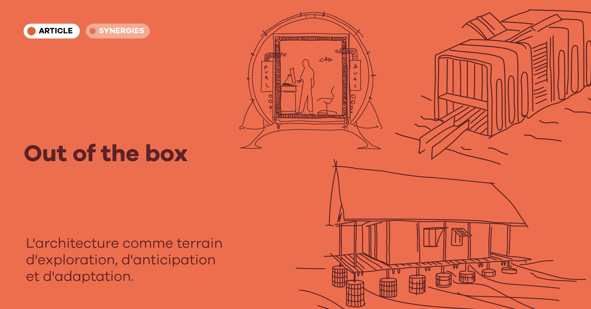 Out of the box : l’architecture comme terrain d’exploration, d’anticipation et d’adaptation.
